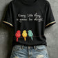 Women's Every Little Thing Is Gonna Be Alright T-Shirt